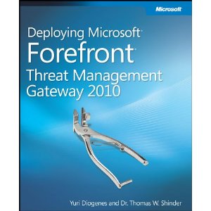 Deploying Microsoft Forefront Threat Management Gateway 2010