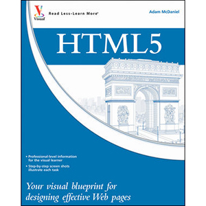 HTML5: Your visual blueprint for designing rich Web pages and applications