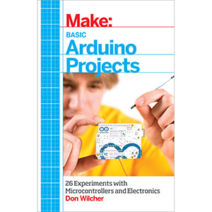 Make: Basic Arduino Projects