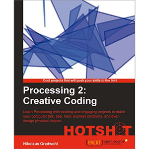 Processing 2: Creative Coding Hotshot