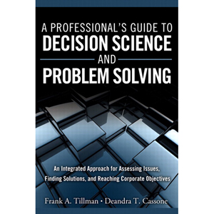 A Professional’s Guide to Decision Science and Problem Solving
