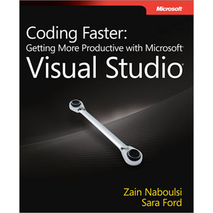 Coding Faster: Getting More Productive with Microsoft Visual Studio