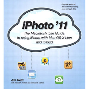iPhoto ’11: The Macintosh iLife Guide to using iPhoto with OS X Lion and iCloud