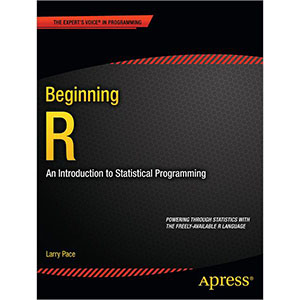 Beginning R: An Introduction to Statistical Programming