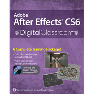 Adobe After Effects CS6 Digital Classroom