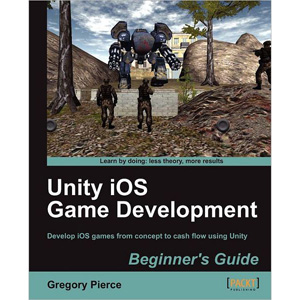 Unity iOS Game Development: Beginner’s Guide